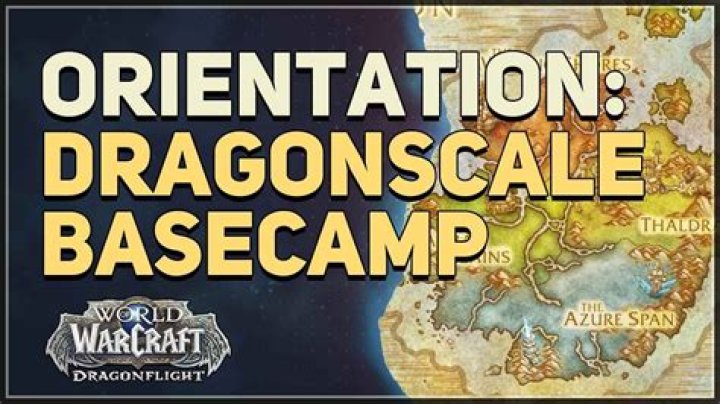 How Do You Complete Open Orientation in World of Warcraft Dragonflight? Orientation-Dragonscale-Basecamp